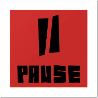 pause! Posters and Art